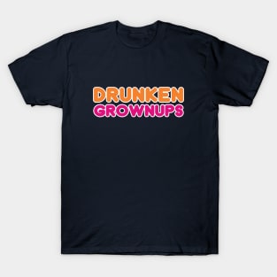 Drunkin Grownups Funny Drunken Drinking Shirt T-Shirt